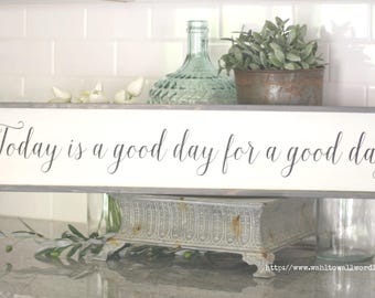 Today is a good day for a good day, wood sign, custom saying, rustic wooden sign, inspirational, encouragement, gallery wall, good day sign