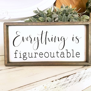 Everything is figureoutable wood sign, office decor, 12” by 6” small inspirational encouragement gift for students, coworkers or boss