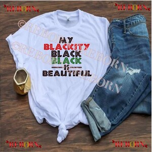 My Blackity Black Black is Beautiful Unisex T-Shirt