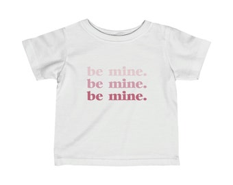 Be Mine | Infant Tee