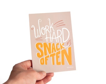 Work Hard Snack Often card, home office greeting card for her, work at home motivation for girlfriend, handlettering inspiration quote women