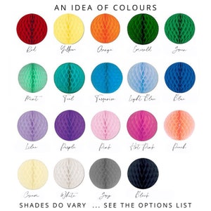 May include: A color chart featuring paper honeycomb balls in various colors, including red, yellow, orange, green, blue, and pink. The text "AN IDEA OF COLOURS" is at the top, with color names below each ball. The text "SHADES DO VARY ... SEE THE OPTIONS LIST" is at the bottom.