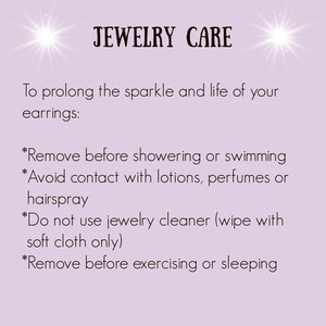 May include: A purple background with white text outlining jewellery care tips. The text reads: "JEWELLERY CARE To prolong the sparkle and life of your earrings: *Remove before showering or swimming *Avoid contact with lotions, perfumes or hairspray *Do not use jewellery cleaner (wipe with soft cloth only) *Remove before exercising or sleeping"