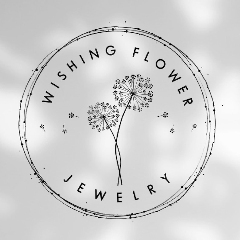 May include: Black and white logo with the text "Wishing Flower Jewelry" in a circle with two dandelion flowers inside.