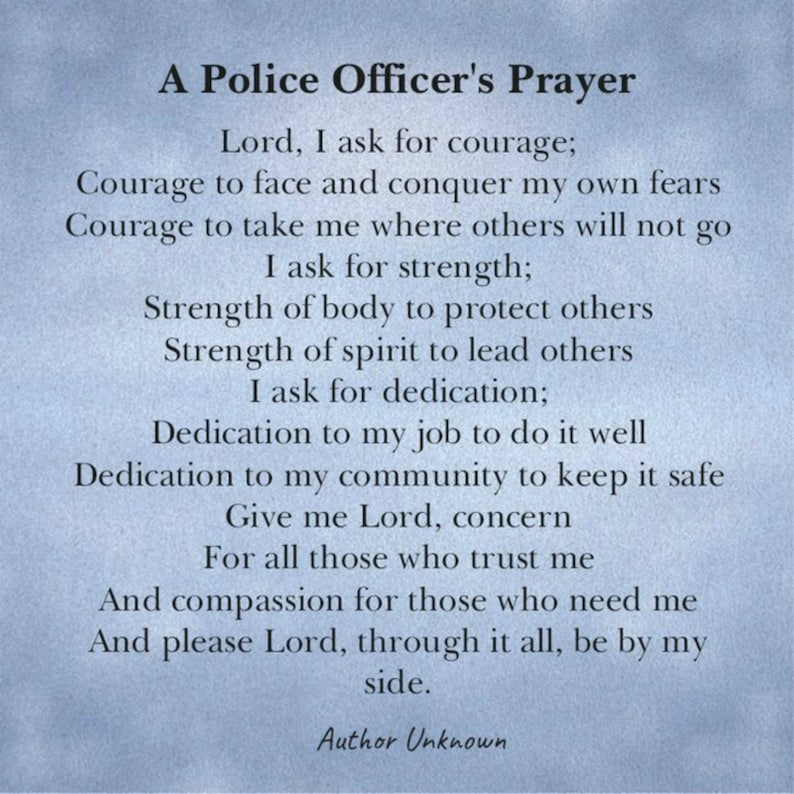 May include: A blue background with a poem titled "A Police Officer's Prayer". The poem is written in white text and expresses a prayer for courage, strength, and dedication in the line of duty.