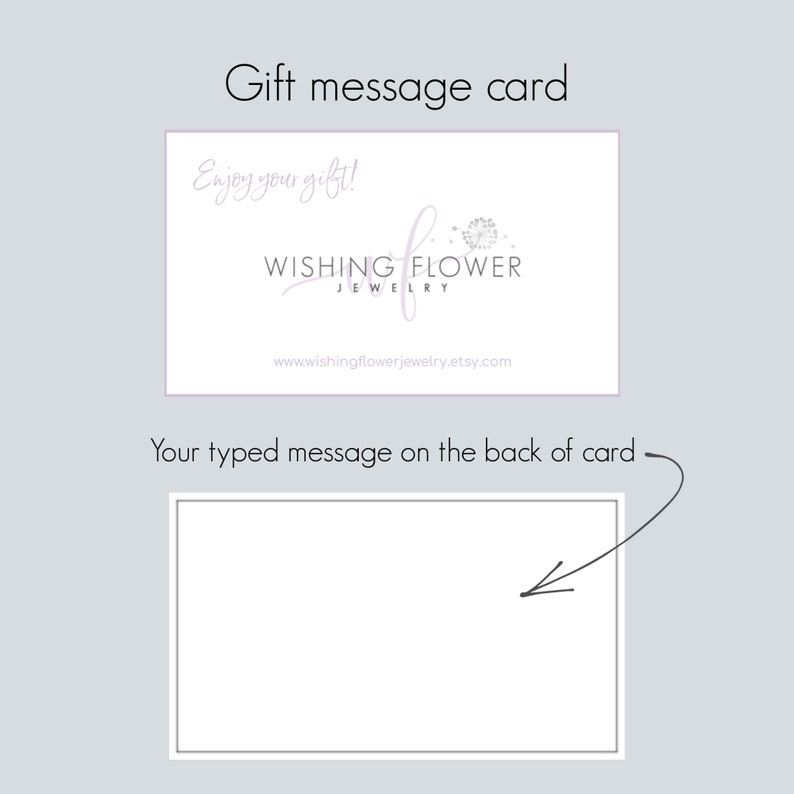 May include: A gift message card with the text "Enjoy your gift!" and the logo for Wishing Flower Jewelry. The card includes space for a typed message on the back, with a website address at the bottom.