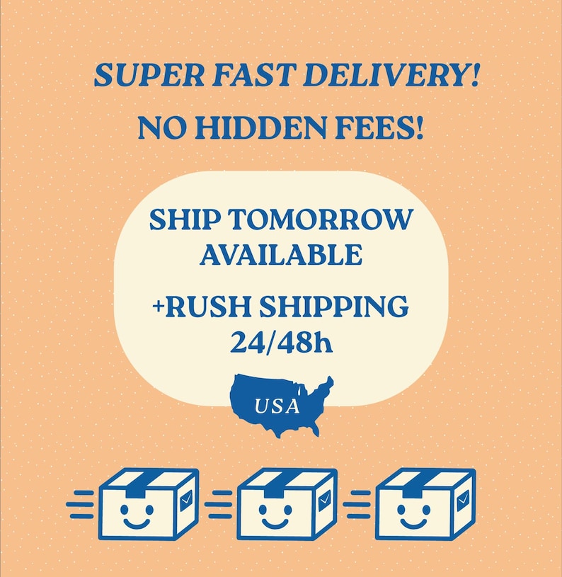 May include: An orange background with white polka dots and blue text that reads "SUPER FAST DELIVERY! NO HIDDEN FEES! SHIP TOMORROW AVAILABLE +RUSH SHIPPING 24/48h". Below is a blue USA map and three smiling boxes.