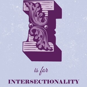 I is for Intersectionality Poster 8.5&quot; x 11&quot; - Digital Print-Ready File