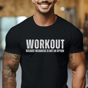 Workout, Weakness Not Option Shirt T-Shirt for Workout Shirt Bodybuilding Lifting Shirt Gym Crossfit Weightlifting TShirt Gift for Men Women