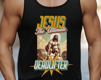 Jesus the Ultimate Deadlifter Christian Workout Tank Top Gift Funny Gym Bro Tank Jesus Lifting Jesus Muscle Shirt Religious Gift Gym Apparel