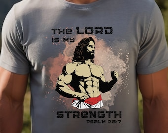 The The Lord is My Strength T-Shirt Christian Workout Shirt Bodybuilding TShirt Religious Gift Fitness Apparel Jesus Shirt Workout Clothing