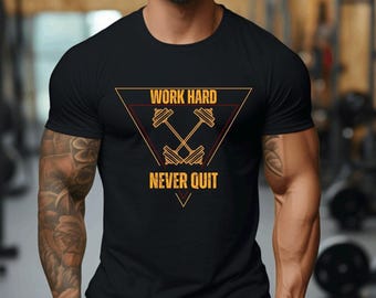 Work Hard, Never Quit TShirt Workout Gym Shirt Power Lifting Bodybuilding Crossfit Lifting T-Shirt Motivation Workout Apparel Clothing Gift