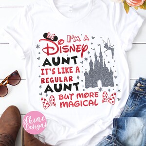 ORIGINAL - I'm a Disney Aunt It's Like a Regular Aunt But More Magical - Aunt Shirt, Magical Aunt Shirt, Mother's Day Shirt