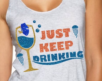 Just Keep Drinking - Finding Nemo Inspired Magicaly Glitter Shirt - Epcot Food and Wine Festival