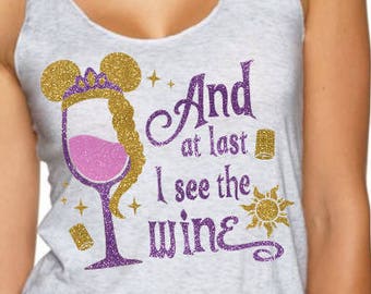 And at Last I see the Wine - Rapunzel Wine Glitter Shirt - Tangled Magical Glitter Shirt - Epcot Food and Wine Festival