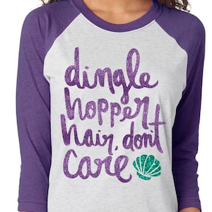 Dingle Hopper Hair, Don&#39;t Care - The Little Mermaid Shirt - Magical Glitter Shirt