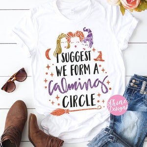 Hocus Pocus Shirt I Suggest We Form A Calming Circle Halloween Shirt Halloween Glitter Shirt image 1