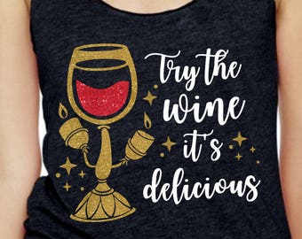 Try the Wine, It's Delicious! -  Beauty and the Beast Wine Shirt - Magical Glitter Shirt