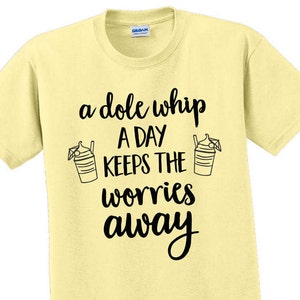 Una taza de Dole Whip al día te quita las preocupaciones - Camiseta mágica