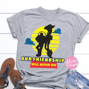 Notre amitié ne mourra jamais - chemise Toy Story meilleurs amis - chemise inspirée de Toy Story
