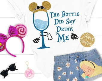 The Bottle Did Say Drink Me - Food and Wine Alice In Wonderland Glitter Shirt - Magical Drinking Shirt - Food and Wine Festival Shirt