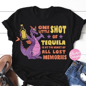 One Little Shot of Tequila is at the Heart of All Lost Memories - Food and Wine Figment Drinking Shirt - Food and Wine Festival Shirt