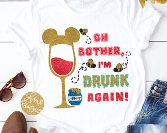 Oh Bother, I'm Drunk Again - Winnie The Pooh Drinking Glitter Shirt - Magical Glitter Shirt - Epcot Food and Wine Festival