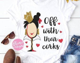 Off With Their Corks Glitter Shirt - Food and Wine Queen Of Hearts Drinking Shirt - Food and Wine Festival Shirt