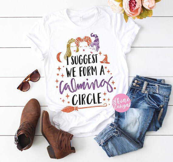 Hocus Pocus Shirt - I Suggest We Form A Calming Circle - Halloween Shirt - Halloween Glitter Shirt