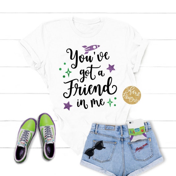 You've Got A Friend In Me - Buzz Lightyear - Toy Story Shirt - Magicaly Glitter Shirt