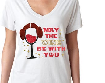 May The Wine Be With You - Princess Leia Inspired Magicaly Glitter Shirt - Epcot Food and Wine Festival