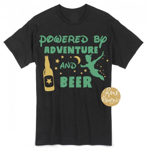 Powered By Adventure and Beer - Peter Pan Shirt - Magical Food and Wine Festival Shirt - Magical Shirt