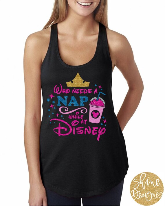 Who Needs a Nap While at  Magical - Magical Glitter Shirt