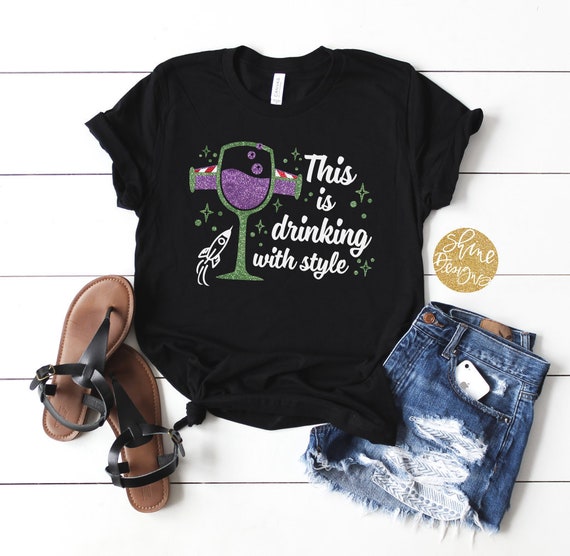This is Drinking With Style Toy Story Drinking Shirt - Magical Drinking Shirt - Food and Wine Festival Shirt