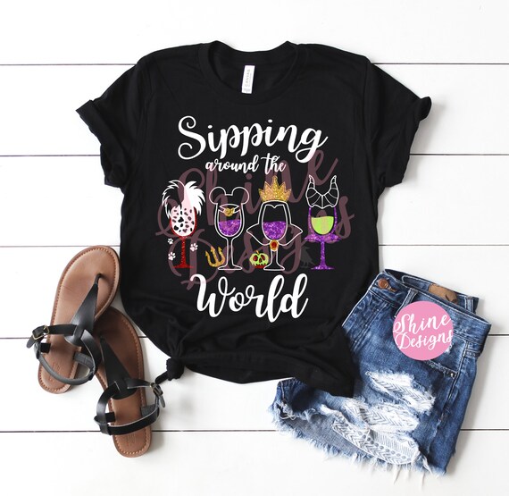Sipping Around The World Evil Queens - Magical Drinking Shirt - Cruella Deville, Ursula, Evil Queen and Malifecent