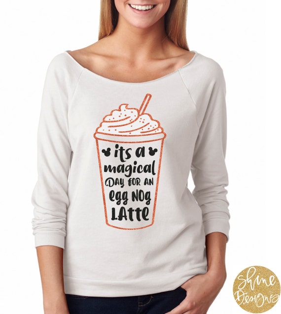 It's a Magical Day for an Egg Nog Latte Glitter Shirt