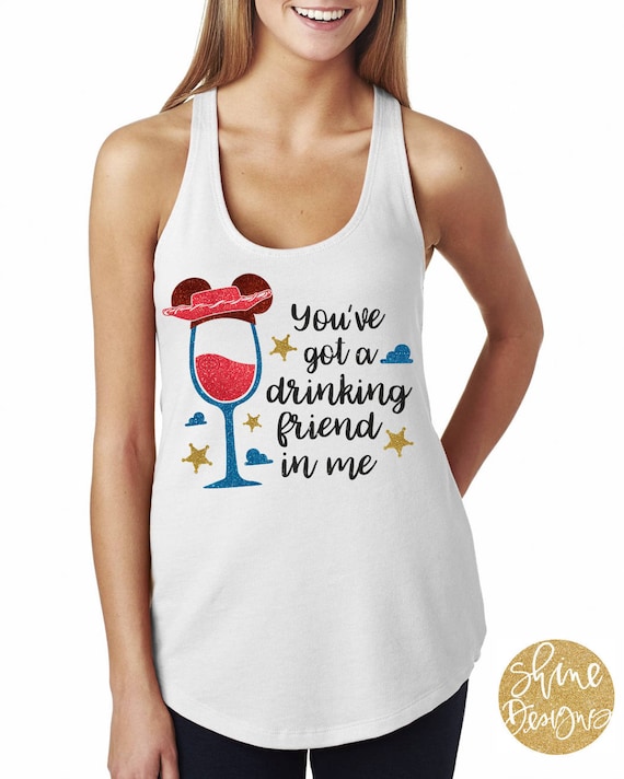 You've Got A Drinking Friend In Me - Woody - Toy Story Shirt - Magical Glitter Shirt