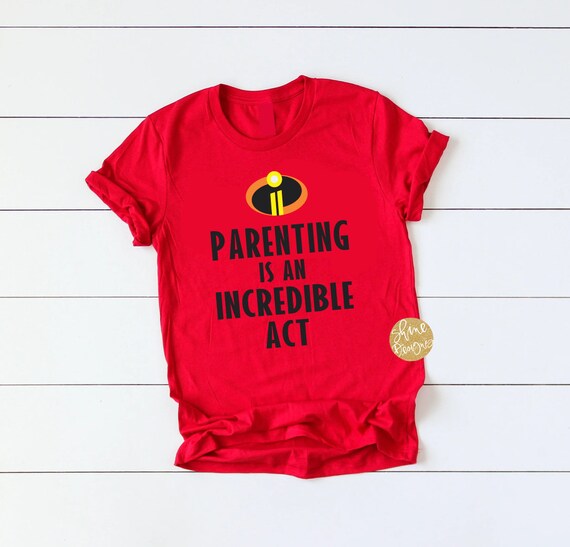 Parenting Is An Incredible Act - Incredibles 2 Shirt - Plain Magical Shirt