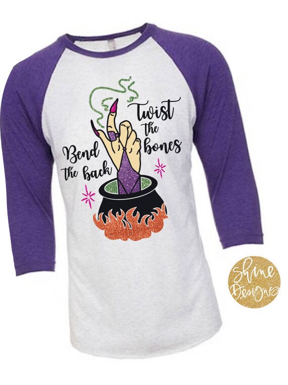 Bend The Back and Twist The Bones - Hocus Pocus Spell Shirt - Sanderson Sisters Glitter Shirt