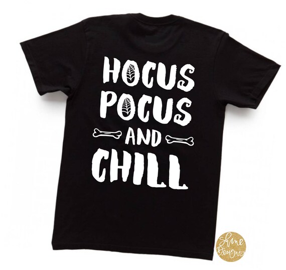 Hocus Pocus and Chill - Hocus Pocus Inspired TShirt