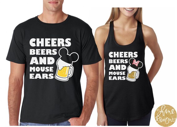 Cheers, Beers and Mouse Ears - Magical Couple Shirts - Magical Matching Shirts