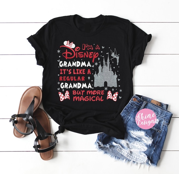 ORIGINAL - I'm a Disney Grandma It's Like a Regular Grandma But More Magical - Grandma Shirt, Magical Grandma Shirt, Mother's Day Shirt
