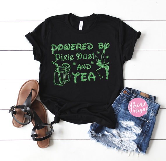 Powered By Pixie Dust and Tea - Magical Glitter Shirt
