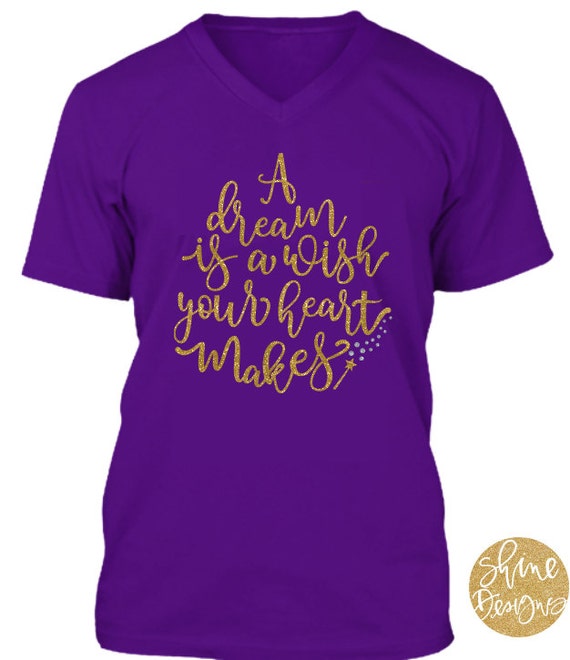 A Dream Is A Wish Your Heart Makes - Magical Glitter Shirt
