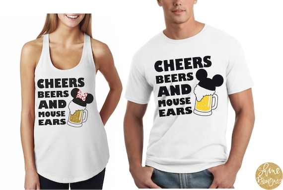 Cheers, Beers and Mouse Ears - Magical Couple Shirts - Magical Matching Shirts