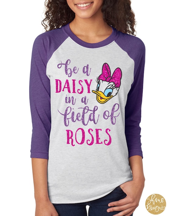 Be A Daisy In A Field Of Roses - Magical Glitter Shirt