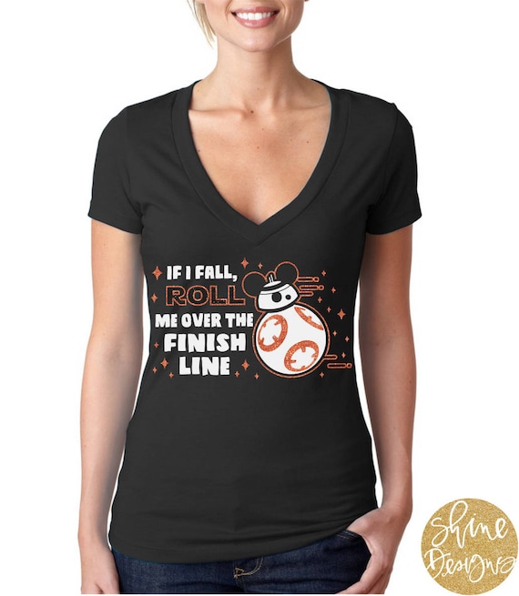 If I Fall, Roll Me Over The Finish Line - Star Wars BB8 Inspired Magical Glitter Shirt - Run Magical