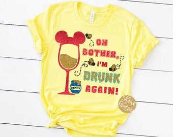 Oh Bother, I'm Drunk Again - Winnie The Pooh Drinking Glitter Shirt - Magical Glitter Shirt - Epcot Food and Wine Festival