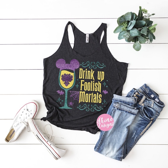 Drink Up Foolish Mortals - Haunted Mansion Inspired Drinking Shirt - Food and Wine Glitter Shirt, Epcot Food and Wine Drinking Shirt