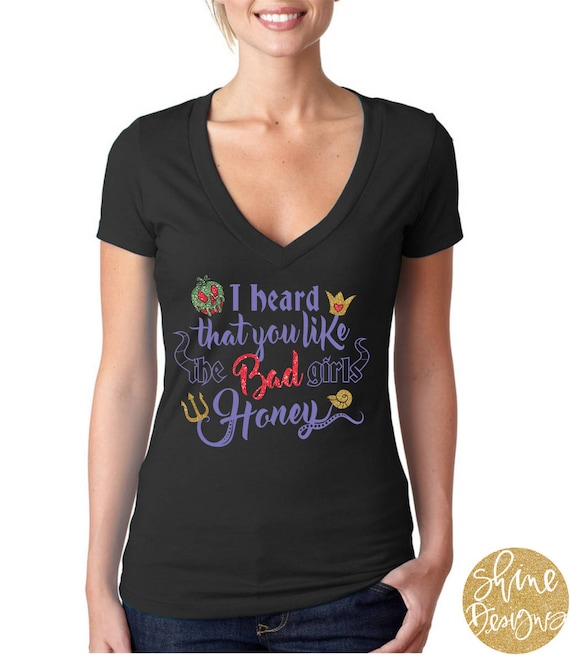 I heard that you like the Bad Girls Honey - Magical Villains Shirt
